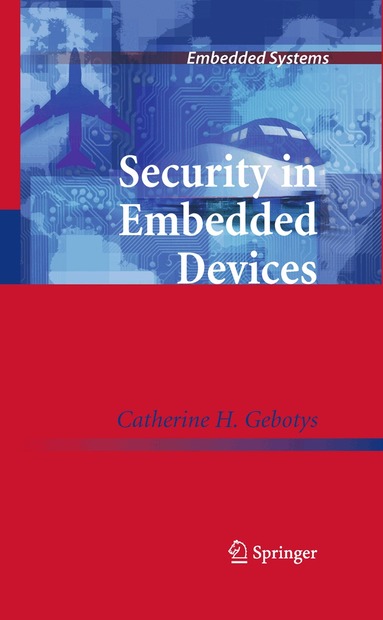 Catherine H. Gebotys - Security in Embedded Devices, Inbunden