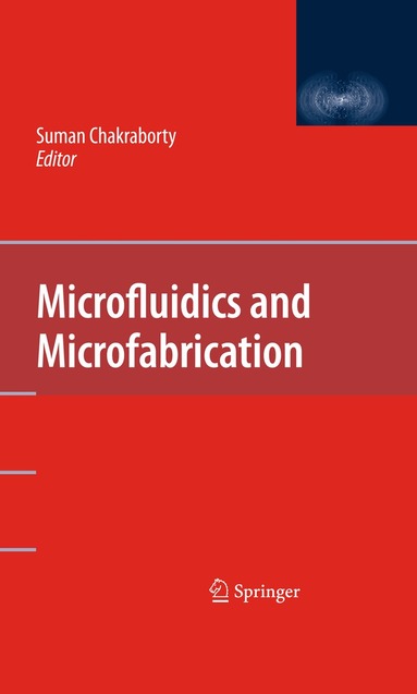 Suman Chakraborty - Microfluidics and Microfabrication, Inbunden