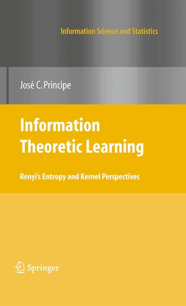 Jose C. Principe - Information Theoretic Learning, Inbunden