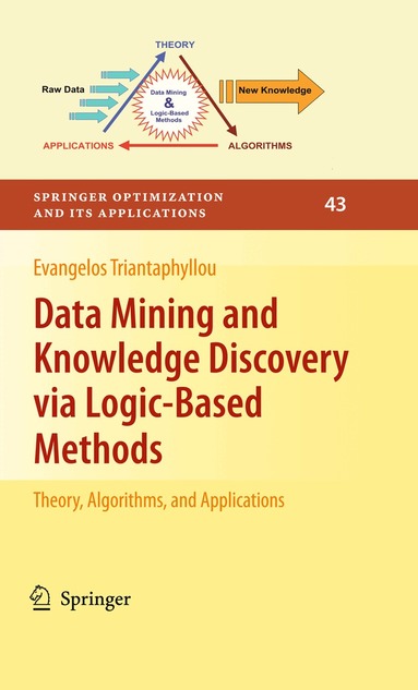 Evangelos Triantaphyllou - Data Mining and Knowledge Discovery via Logic-Based Methods, Inbunden