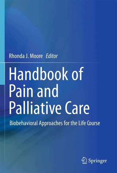 Rhonda J. Moore - Handbook of Pain and Palliative Care, Inbunden