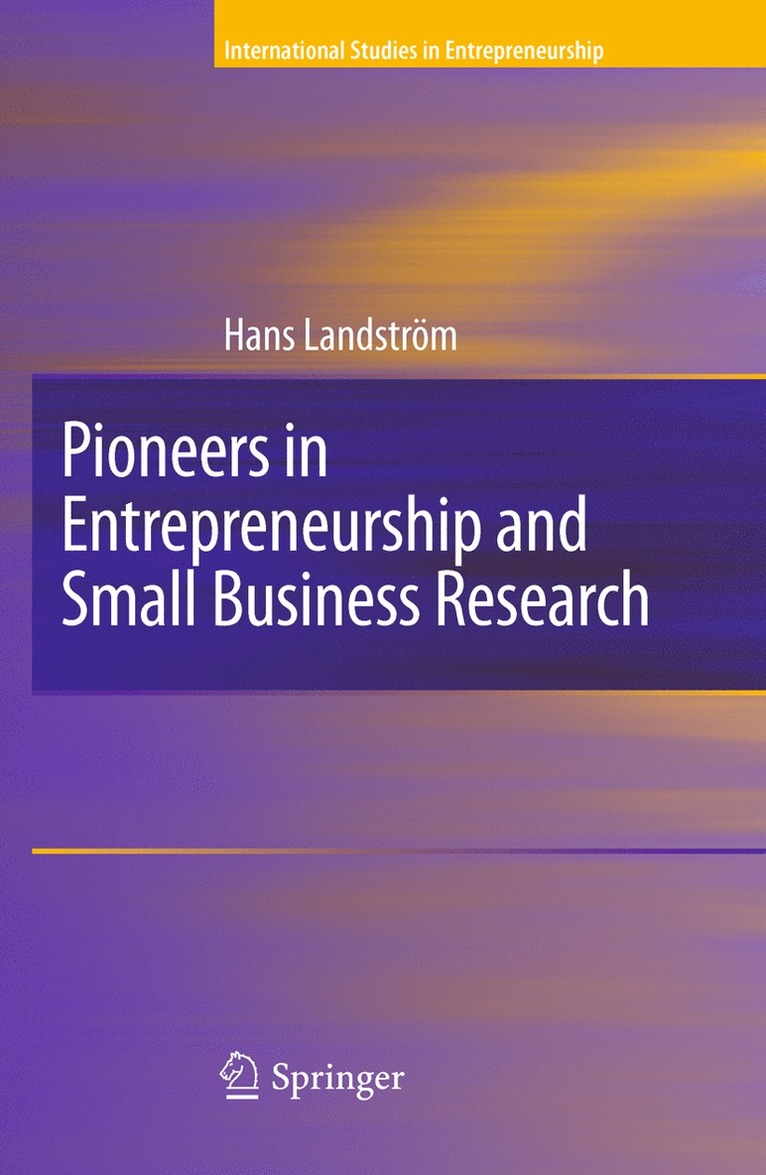 Pioneers in Entrepreneurship and Small Business Research 1