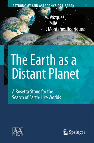 M. Vázquez, E. Pallé, P. Montañés Rodríguez - Earth as a Distant Planet, Inbunden