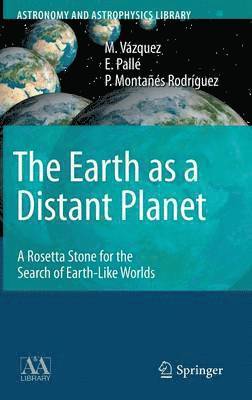M. Vázquez, E. Pallé, P. Montañés Rodríguez - Earth as a Distant Planet, Inbunden