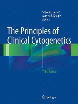 Steven L. Gersen, Martha B. Keagle - Principles of Clinical Cytogenetics, Inbunden