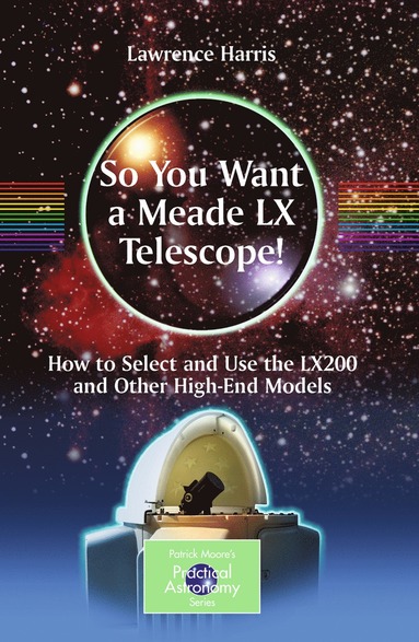 bokomslag So You Want a Meade LX Telescope!