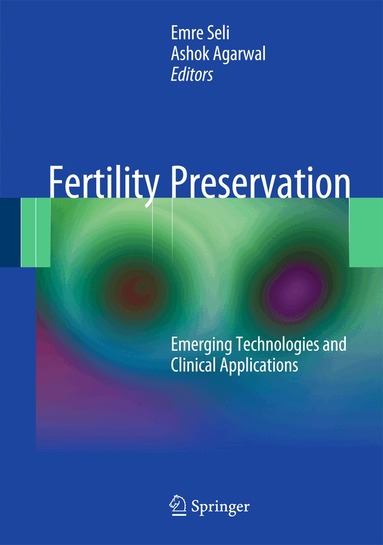 Emre Seli, Ashok Agarwal - Fertility Preservation, Inbunden