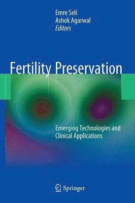 Emre Seli, Ashok Agarwal - Fertility Preservation, Inbunden