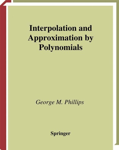 George M. Phillips - Interpolation and Approximation by Polynomials, Häftad