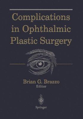 Complications in Ophthalmic Plastic Surgery 1