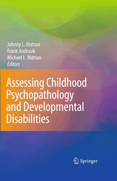 Johnny L. Matson, Frank Andrasik, Michael L. Matson - Assessing Childhood Psychopathology and Developmental Disabilities, Häftad