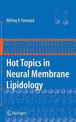 Hot Topics in Neural Membrane Lipidology 1