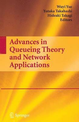 bokomslag Advances in Queueing Theory and Network Applications