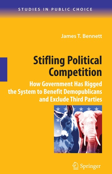 James T. Bennett - Stifling Political Competition, Häftad
