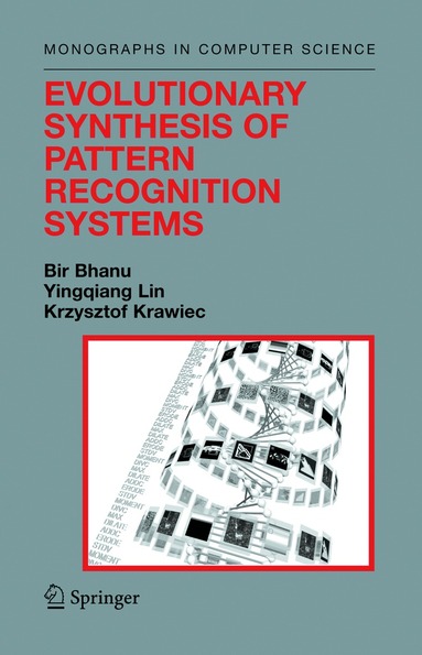 Bir Bhanu, Yingqiang Lin, Krzysztof Krawiec - Evolutionary Synthesis of Pattern Recognition Systems, Häftad