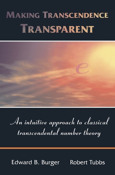 Edward B. Burger, Robert Tubbs - Making Transcendence Transparent, Häftad