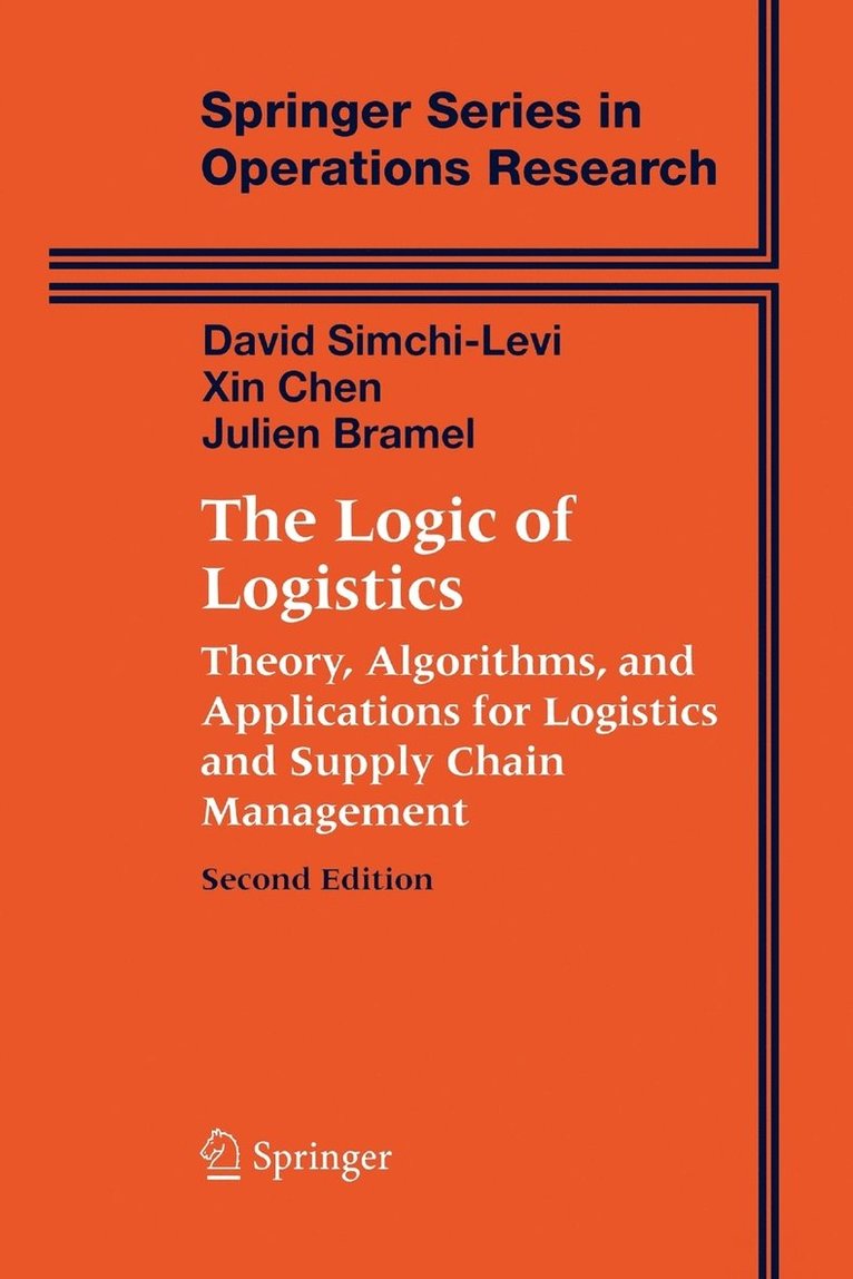 David Simchi-Levi, Xin Chen - The Logic of Logistics: Theory, Algorithms, and Applications for Logistics and Supply Chain Management, Häftad