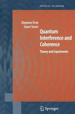 Zbigniew Ficek, Stuart Swain - Quantum Interference and Coherence, Häftad