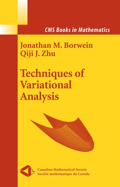Jonathan Borwein, Qiji Zhu - Techniques of Variational Analysis, Häftad