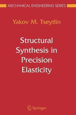 Yakov M Tseytlin, Yakov M. Tseytlin - Structural Synthesis in Precision Elasticity, Häftad