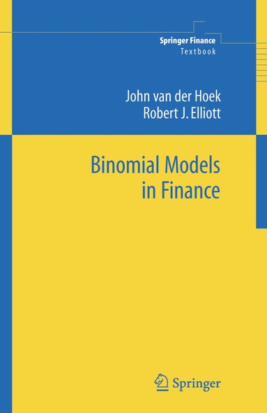 John van der Hoek, Robert J Elliott - Binomial Models in Finance, Häftad