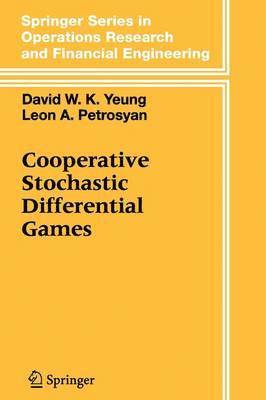 David W.K. Yeung, Leon A. Petrosjan, David W. K. Yeung, Leon a. Petrosjan - Cooperative Stochastic Differential Games, Häftad