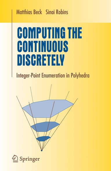 Matthias Beck, Sinai Robins - Computing the Continuous Discretely, Häftad