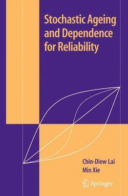 Chin Diew Lai, Min Xie - Stochastic Ageing and Dependence for Reliability, Häftad