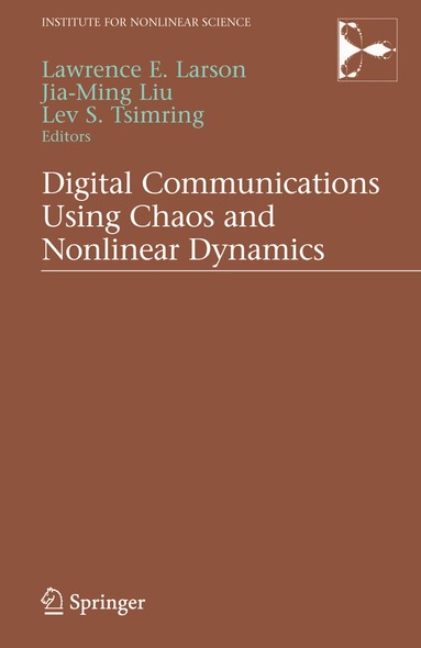 Jia-Ming Liu, Lev S. Tsimring - Digital Communications Using Chaos and Nonlinear Dynamics, Häftad