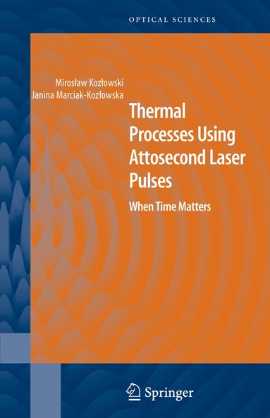 Miroslaw Kozlowski, Janina Marciak-Kozlowska - Thermal Processes Using Attosecond Laser Pulses, Häftad