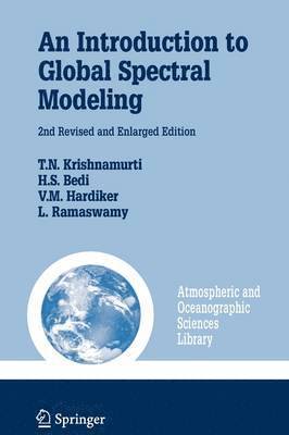 T.N. Krishnamurti, H.S. Bedi, V. Hardiker, Leela Watson-Ramaswamy, T. N. Krishnamurti, H. S. Bedi - Introduction to Global Spectral Modeling, Häftad