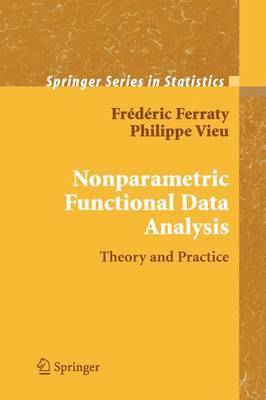 Frédéric Ferraty, Philippe Vieu - Nonparametric Functional Data Analysis, Häftad