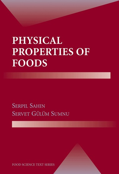 Serpil Sahin, Servet Gülüm Sumnu - Physical Properties of Foods, Häftad