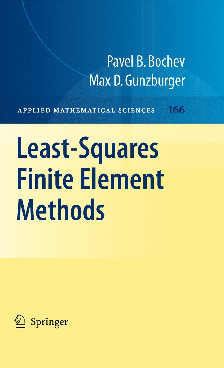 Pavel B. Bochev, Max D. Gunzburger - Least-Squares Finite Element Methods, Häftad