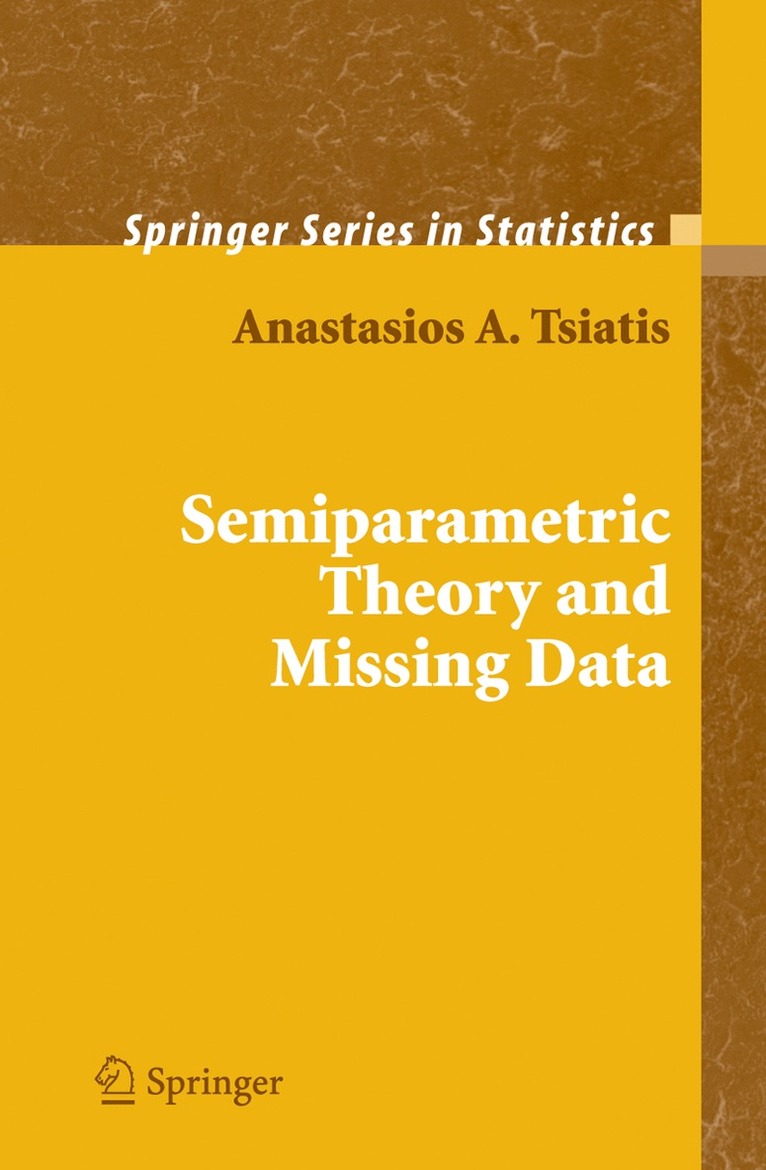 Anastasios Tsiatis - Semiparametric Theory and Missing Data, Häftad