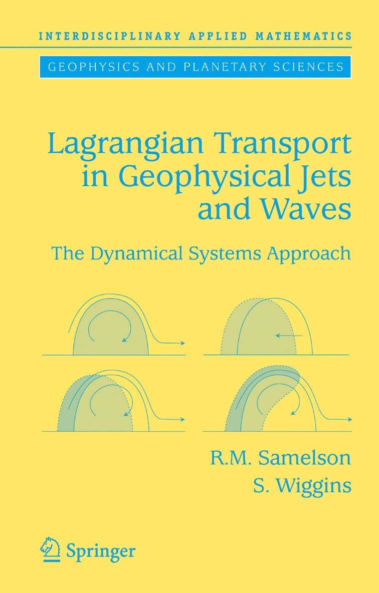 Roger M. Samelson, Stephen Wiggins - Lagrangian Transport in Geophysical Jets and Waves, Häftad