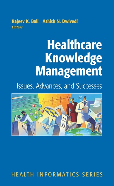 Rajeev Bali, Ashish Dwivedi - Healthcare Knowledge Management, Häftad