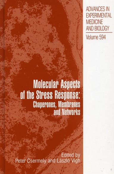 bokomslag Molecular Aspects of the Stress Response: Chaperones, Membranes and Networks