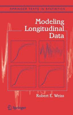 Robert E. Weiss - Modeling Longitudinal Data, Häftad