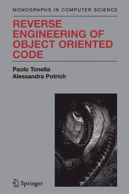 Paolo Tonella, Alessandra Potrich - Reverse Engineering of Object Oriented Code, Häftad