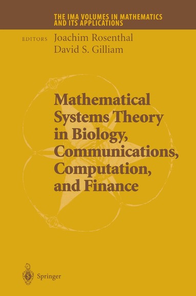 Joachim Rosenthal, David S. Gilliam - Mathematical Systems Theory in Biology, Communications, Computation and Finance, Häftad