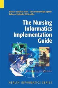 bokomslag The Nursing Informatics Implementation Guide