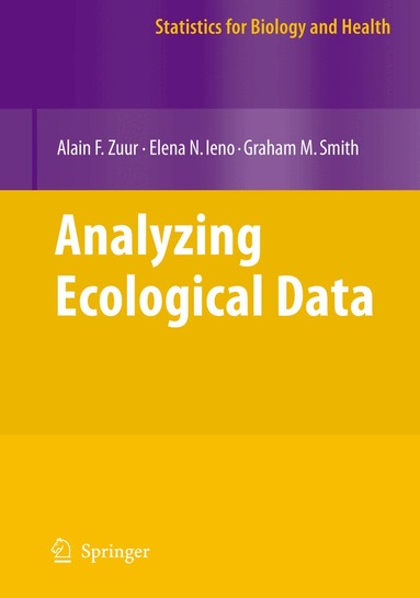 Alain Zuur, Elena N. Ieno, Graham M. Smith - Analyzing Ecological Data, Häftad