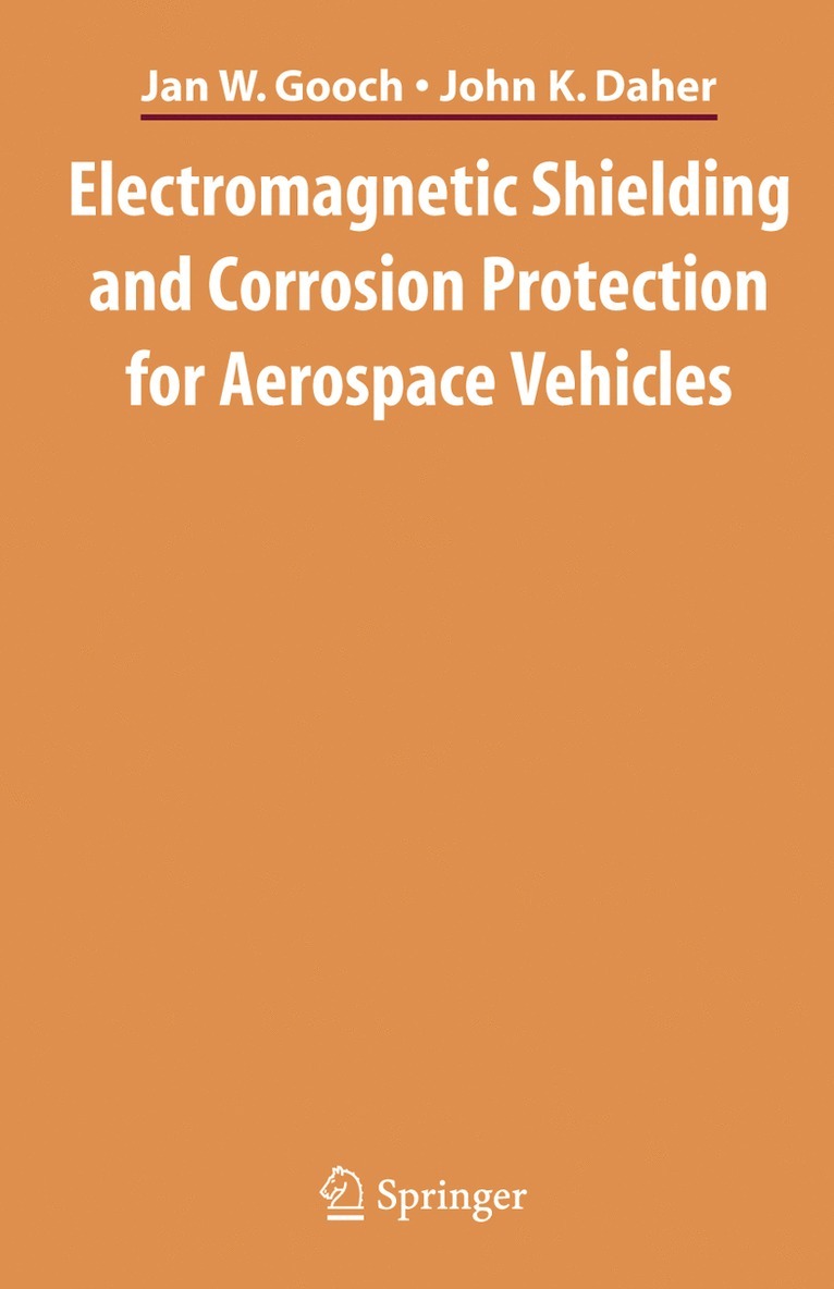 Jan W. Gooch, John K. Daher - Electromagnetic Shielding and Corrosion Protection for Aerospace Vehicles, Häftad