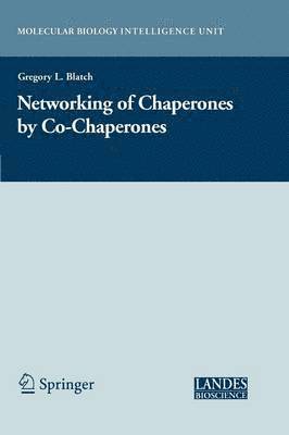 Gregory L. Blatch - Networking of Chaperones by Co-chaperones, Häftad