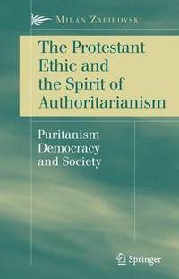 bokomslag The Protestant Ethic and the Spirit of Authoritarianism