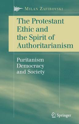The Protestant Ethic and the Spirit of Authoritarianism 1