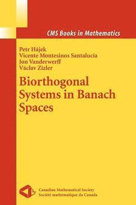 Petr Hajek, Vicente Montesinos Santalucia, Jon Vanderwerff, Vaclav Zizler - Biorthogonal Systems in Banach Spaces, Häftad
