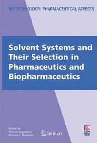 bokomslag Solvent Systems and Their Selection in Pharmaceutics and Biopharmaceutics
