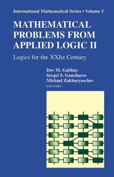 Dov Gabbay, Sergei Goncharov, Michael Zakharyaschev - Mathematical Problems from Applied Logic II, Häftad
